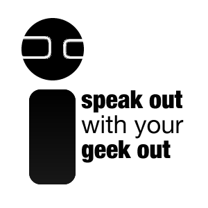 Speak out with your geek out